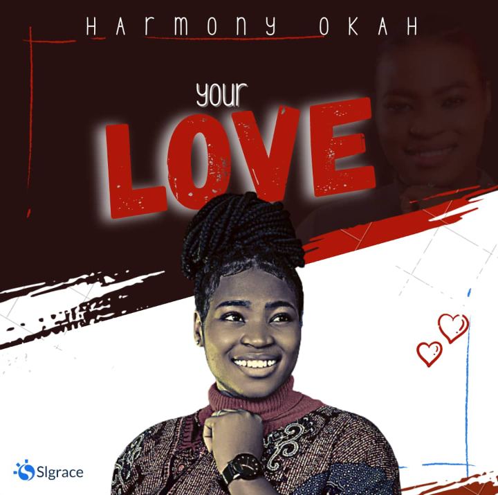 Harmony Okah – Your Love (Mp3 Download and Lyrics)