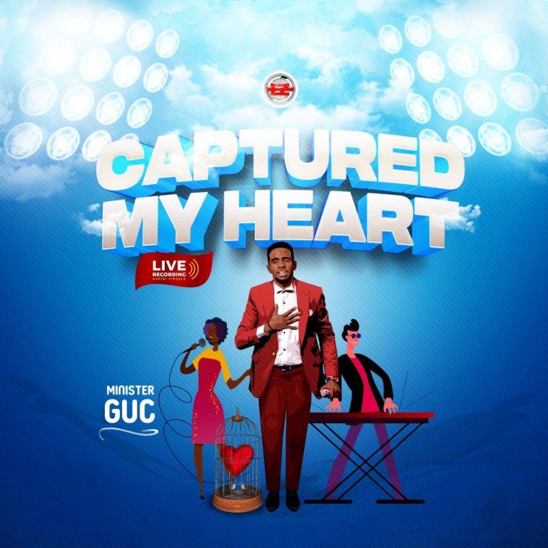 (Music + Lyrics Download) Minister GUC – CAPTURED MY HEART