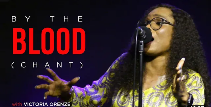 Victoria Orenze || By The Blood (Chant Video)