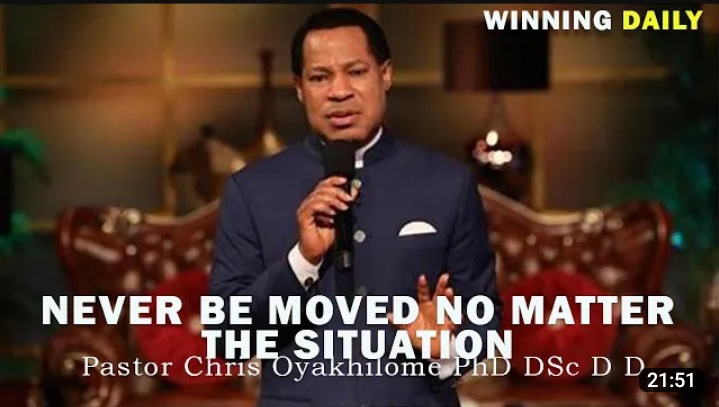 Never Be Moved No Matter The Situation || Pastor Chris Oyakhilome (Video)
