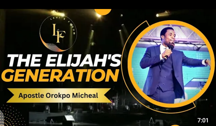 The Elijah’s Generation || Apostle Orokpo Michael (Video)
