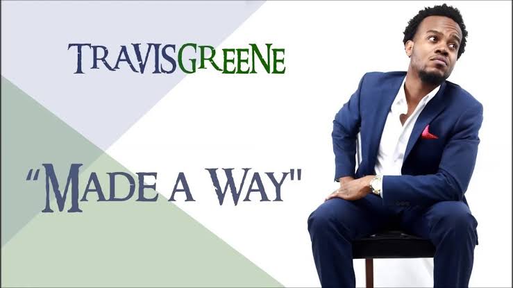 (Music + Lyrics Download) Travis Greene – MADE A WAY
