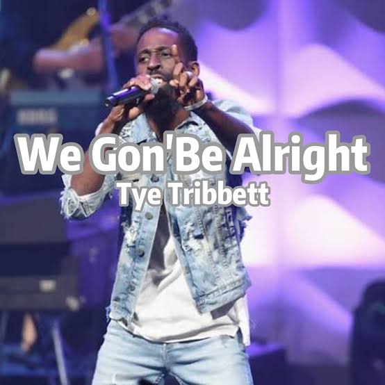 (Music + lyrics download) Tye Tribbett   We Gon’ Be Alright