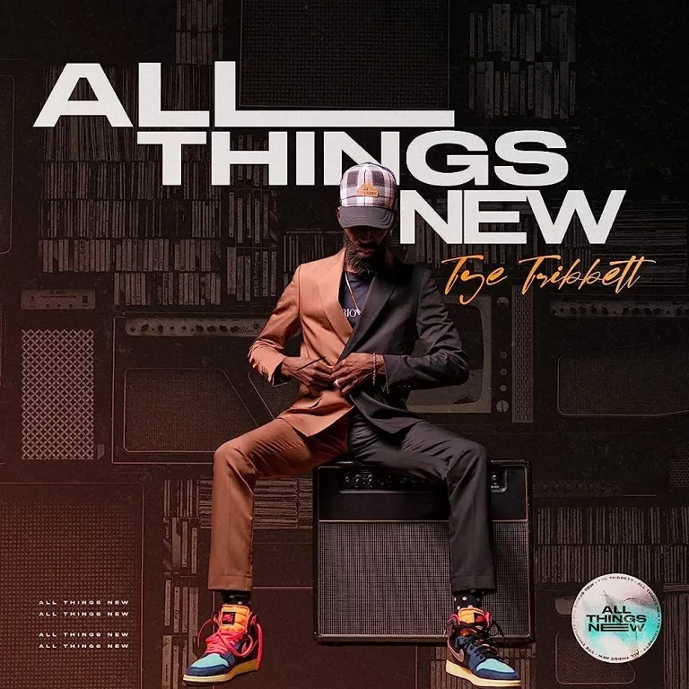 (Music + Lyrics Download) Tye Tribbett – ALL THINGS NEW (ALBUM)