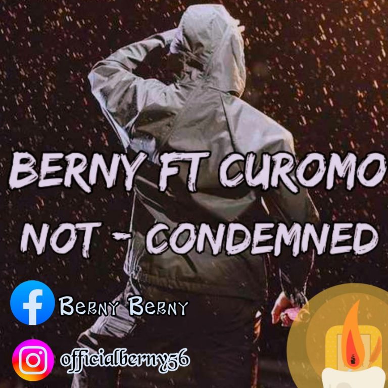Berny Ft. Curomo – NOT CONDEMNED (Music + Lyrics Download)