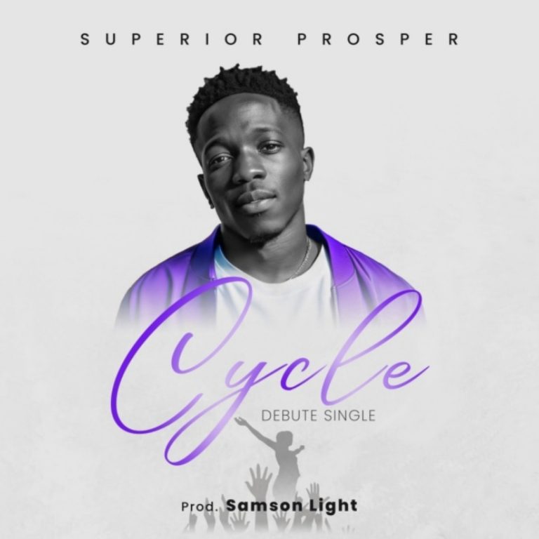 Cycle by Superior Prosper (Mp3 Download +Lyrics)